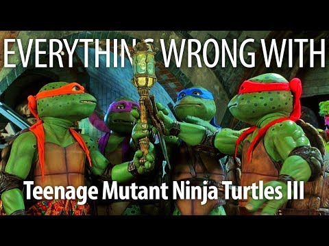 Everything Wrong With Teenage Mutant Ninja Turtles III