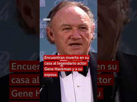 Encuentran muertos al actor Gene Hackman y su esposa en su casa: Esto es lo que se sabe