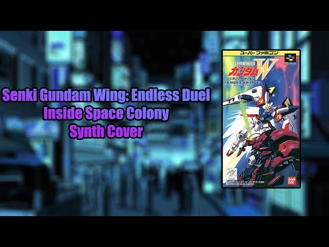 Senki Gundam Wing: Endless Duel - Inside Space Colony - Synth Cover