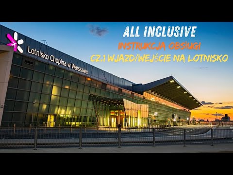 ALL INCLUSIVE - instrukcja obsługi, cześć 1 - wjazd/wejście na lotnisko Warszawa Okęcie
