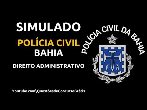 Simulado Policia Civil Bahia (PC BA) Direito Administrativo