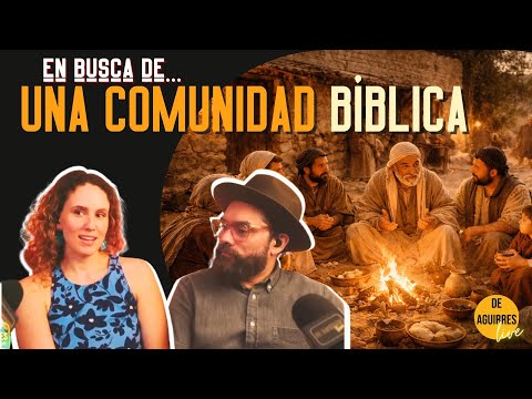 Donde están las comunidades bíblicas?- DE AGUIRRES live