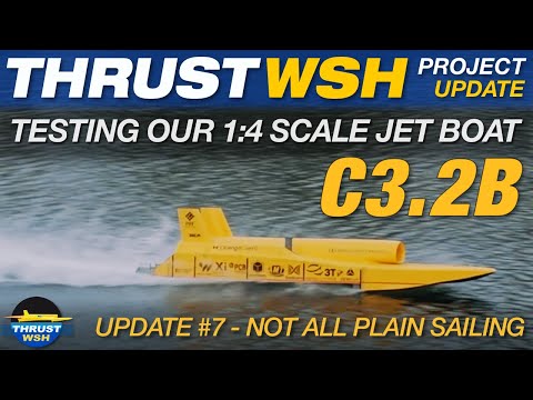 Thrust Water Speed Project - Update #7 - Not All Plain Sailing, Testing Our Model Jet Boat