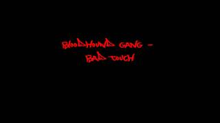 Bloodhound Gang - Bad Touch