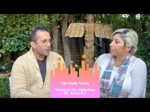 The Daily Neloo - Music Is My Addiction (ft. Anise K)