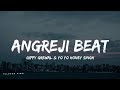 Angreji Beat : YO YO HONEY SINGH (Lyrics)