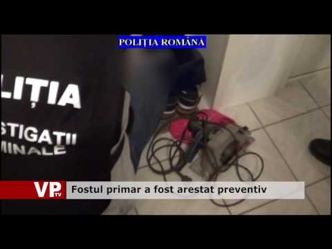 Fostul primar a fost arestat preventiv