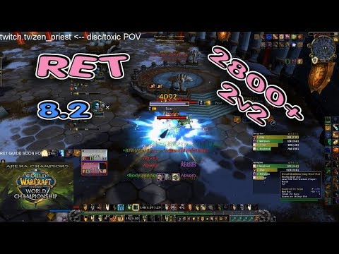 RET Paladin ARENA 2800+ BfA 8.2 / R1 Retribution 2v2 PVP