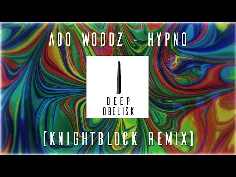 Ado Woodz - Hypno (KnightBlock Remix)