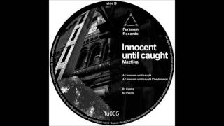 Maztika - Innocent Until Caught