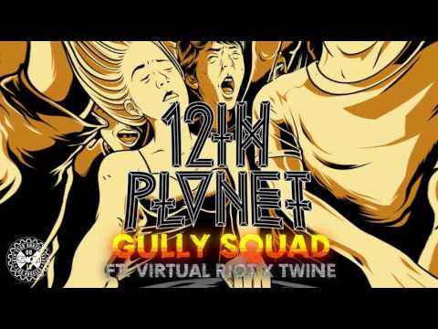 12th Planet - Gully Squad feat. Virtual Riot & Twine