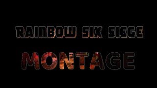 Rainbow Six Siege - Montage #1