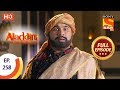 Aladdin - Ep 258 - Full Episode - 12th August, 2019