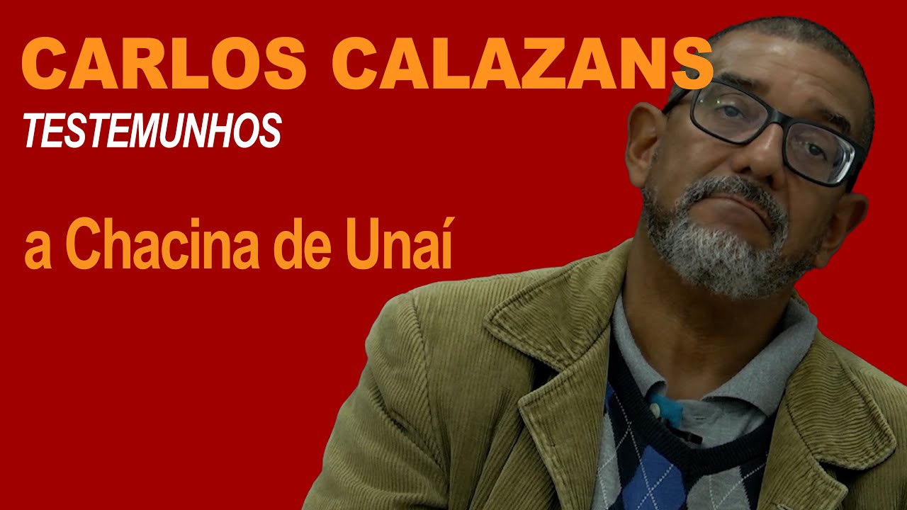 CARLOS CALAZANS: a Chacina de Unaí