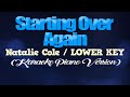 STARTING OVER AGAIN - Natalie Cole/LOWER KEY (KARAOKE PIANO VERSION)