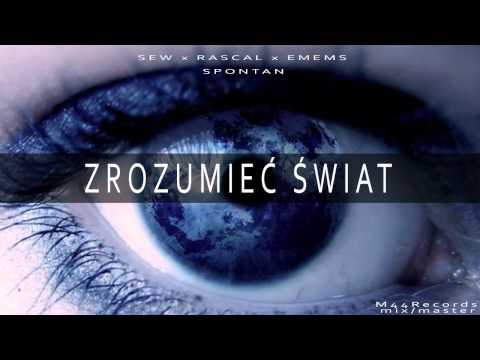 SEW x RASCAL x EMEMS - Zrozumieć świat #SPONTAN