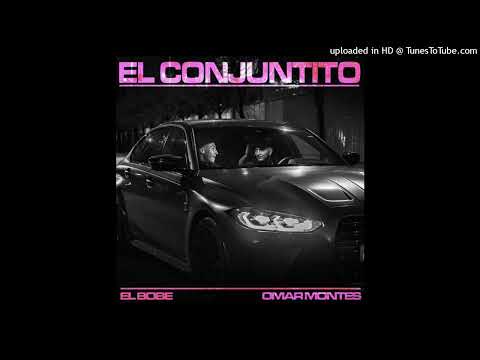 El Bobe & Omar Montes - El Conjuntito (Audio Oficial)