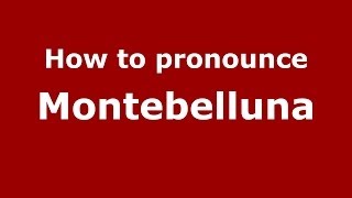 How to pronounce Montebelluna