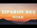 Noah Separuh Aku Lirik Video
