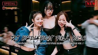 Download lagu DJ BREAKBEAT RIVER FLOWS IN YOU X DRIVE 2025 FULL ALBUM BKB ALEXA VOL I mp3