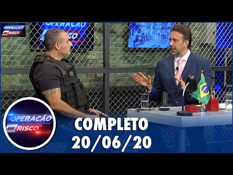 Operação de Risco (20/06/20) | Completo