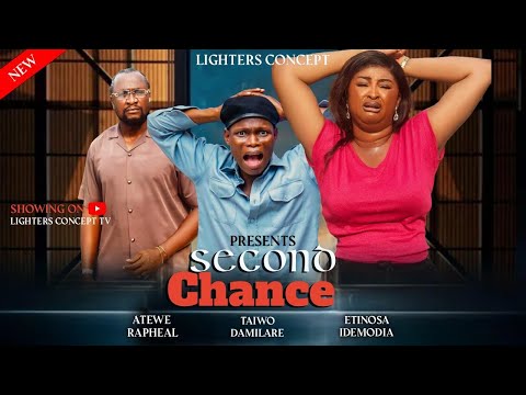 SECOND CHANCE - TAIWO DAMILARE | ETINOSA IDEMODIA | ATEWE RAPHAEL, 2025 LATEST NIGERIAN MOVIE