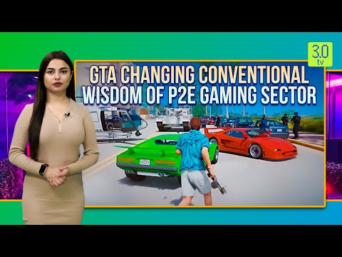 GTA Changing Conventional Wisdom of P2E Gaming Sector