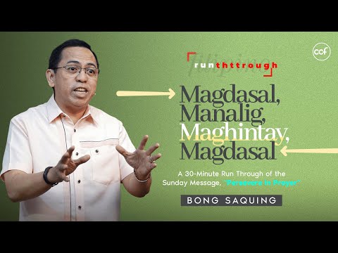 Magdasal, Manalig, Maghintay, Magdasal | Bong Saquing | Run Through