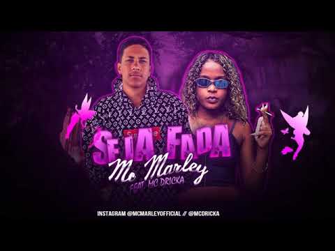 MC Marley FEAT. MC DRICKA- SEJA FADA