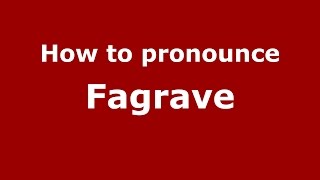 How to pronounce Fagrave