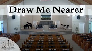 Draw Me Nearer | BBBC Congregational Singing
