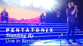 Pentatonix | Standing By | FRONT ROW Live in Birmingham