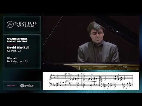 David Khrikuli: BRAHMS Fantasien, op. 116 – CLIBURN SCORE & SOUND