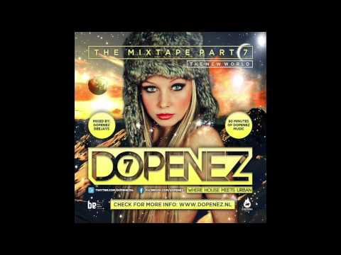 Dopenez The Mixtape Part 7 [OFFICIAL]