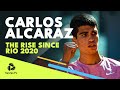 The Rise Of Carlos Alcaraz Since His First ATP Win In Rio 2 Years Ago