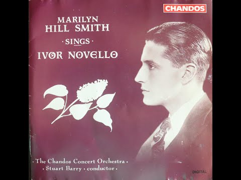 Ivor Novello - Marilyn Hill Smith Sings Ivor Novello (1993) [Complete CD]