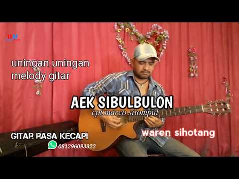AEK SI BULBULON uning uningan tortor batak versi melody gitar  (cove  waren sihotang)
