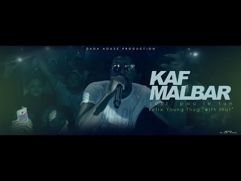 Kaf Malbar - Just' pou le Fun - Refix de Young Thug "With That" - Octobre 2017
