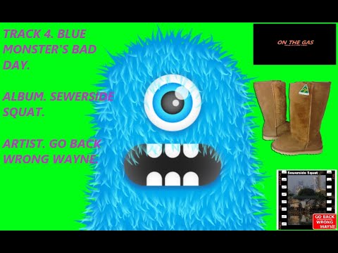 Blue Monster's Bad Day. Go Back Wrong Wayne. Album, Sewerside Squat. Track 4. TISM. Music