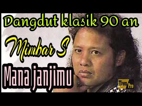 Dangdut Klasik 90an. Mimbar S   Mana janjimu