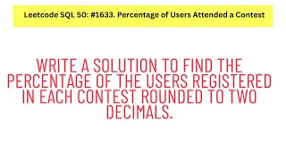 YouTube video '#SQL Leetcode SQL 50 #18: Percentage of Users Attended a Contest.'
