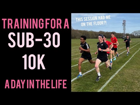 TRAINING FOR A SUB 30 10K - A DAY IN THE LIFE