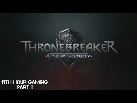 Let's Play: Thronebreaker: The Witcher Tales Part 1- A Tale While We Toss Down Some Cards