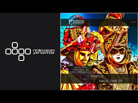 PREMIERE: APNITUS - Magic Time (Andres Moris Remix) [Massive Harmony Records]