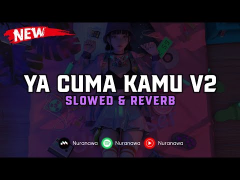 DJ Ya Cuma Kamu V2 ( Slowed & Reverb ) 🎧