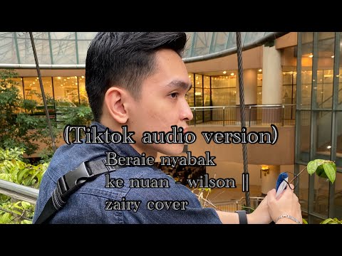 Beraie Nyabak Ke Nuan || wilson (Audio Cover )by Zairy