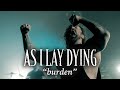 AS I LAY DYING - Burden (Official Video) | Napalm Records