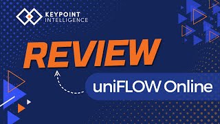 Keypoint Intelligence Review | uniFLOW Online Remote Device Access