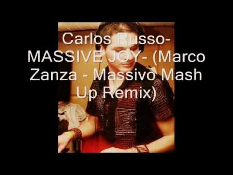 Carlos Russo MASSIVE JOY - [Marco Zanza Massivo Mashup RMX]