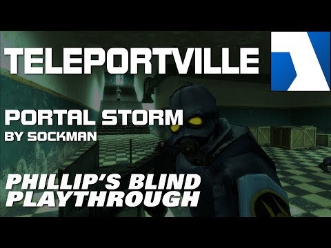 TELEPORTVILLE ► Portal Storm  ★Phillip's Blind Playthrough★